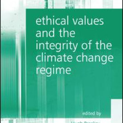 Ethical Values and the Integrity of the Climate Change Regime Ethical Values and the Integrity of the Climate Change Regime