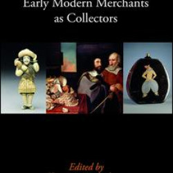 Early Modern Merchants as Collectors