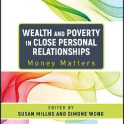 Wealth and Poverty in Close Personal Relationships Wealth and Poverty in Close Personal Relationships