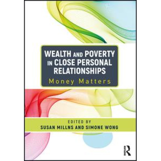 Wealth and Poverty in Close Personal Relationships Wealth and Poverty in Close Personal Relationships