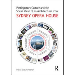 Participatory Culture and the Social Value of an Architectural Icon: Sydney Opera House Participatory Culture and the Social Value of an Architectural Icon: Sydney Opera House