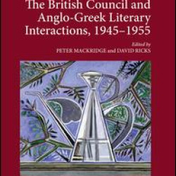 The British Council and Anglo-Greek Literary Interactions, 1945-1955