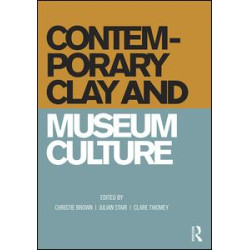 Contemporary Clay and Museum Culture Contemporary Clay and Museum Culture