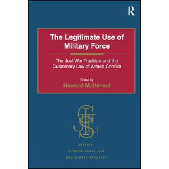 The Legitimate Use of Military Force The Legitimate Use of Military Force