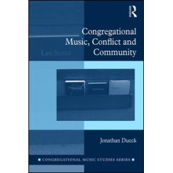 Congregational Music, Conflict and Community Congregational Music, Conflict and Community