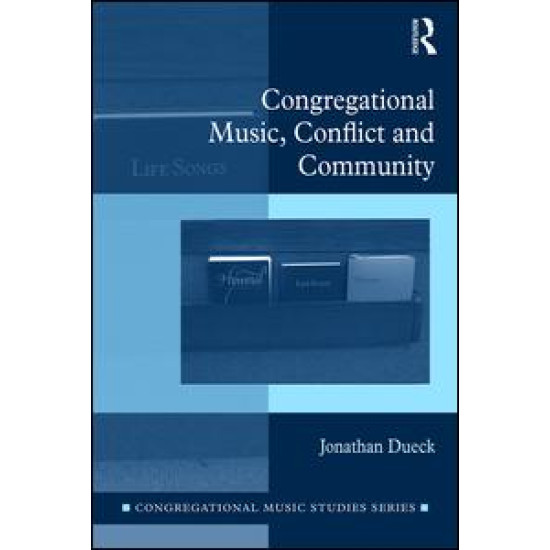 Congregational Music, Conflict and Community Congregational Music, Conflict and Community