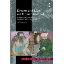 Dreams and Lives in Ottoman Istanbul Dreams and Lives in Ottoman Istanbul