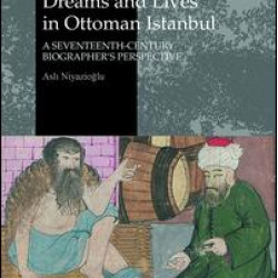 Dreams and Lives in Ottoman Istanbul Dreams and Lives in Ottoman Istanbul