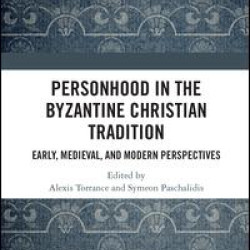 Personhood in the Byzantine Christian Tradition