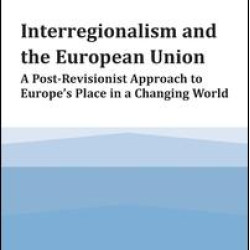 Interregionalism and the European Union Interregionalism and the European Union