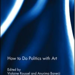 How To Do Politics With Art How To Do Politics With Art