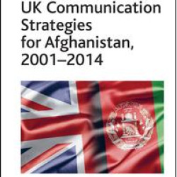 UK Communication Strategies for Afghanistan, 2001–2014