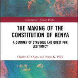 The Making of the Constitution of Kenya The Making of the Constitution of Kenya