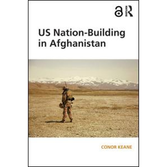 US Nation-Building in Afghanistan (Open Access) US Nation-Building in Afghanistan (Open Access)