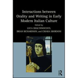Interactions between Orality and Writing in Early Modern Italian Culture Interactions between Orality and Writing in Early Modern Italian Culture