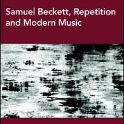 Samuel Beckett, Repetition and Modern Music