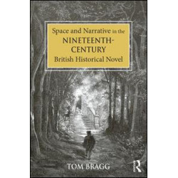 Space and Narrative in the Nineteenth-Century British Historical Novel
