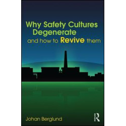 Why Safety Cultures Degenerate Why Safety Cultures Degenerate