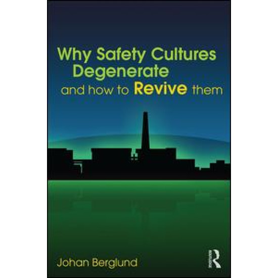 Why Safety Cultures Degenerate