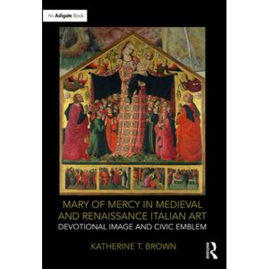 Mary of Mercy in Medieval and Renaissance Italian Art