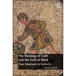 The Theology of Craft and the Craft of Work