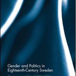 Gender and Politics in Eighteenth-Century Sweden
