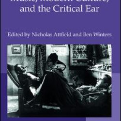Music, Modern Culture, and the Critical Ear Music, Modern Culture, and the Critical Ear