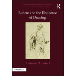 Rubens and the Eloquence of Drawing Rubens and the Eloquence of Drawing