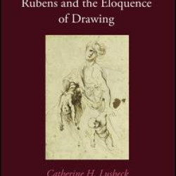 Rubens and the Eloquence of Drawing Rubens and the Eloquence of Drawing