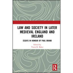 Law and Society in Later Medieval England and Ireland Law and Society in Later Medieval England and Ireland