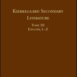 Volume 18, Tome III: Kierkegaard Secondary Literature