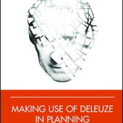 Making Use of Deleuze in Planning Making Use of Deleuze in Planning