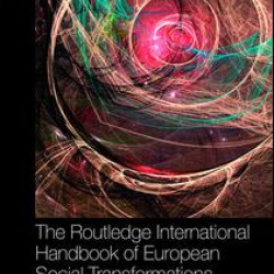 The Routledge International Handbook of European Social Transformations