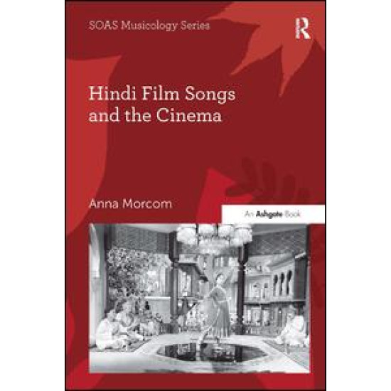 Hindi Film Songs and the Cinema Hindi Film Songs and the Cinema