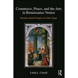 Commerce, Peace, and the Arts in Renaissance Venice