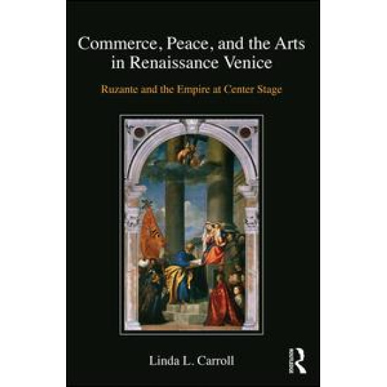 Commerce, Peace, and the Arts in Renaissance Venice