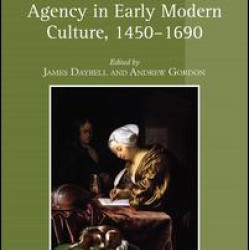 Women and Epistolary Agency in Early Modern Culture, 1450–1690 Women and Epistolary Agency in Early Modern Culture, 1450–1690