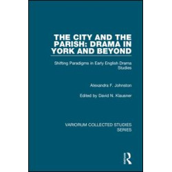 The City and the Parish: Drama in York and Beyond The City and the Parish: Drama in York and Beyond