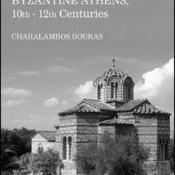 Byzantine Athens, 10th - 12th Centuries Byzantine Athens, 10th - 12th Centuries