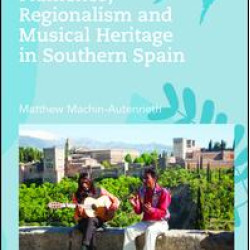 Flamenco, Regionalism and Musical Heritage in Southern Spain