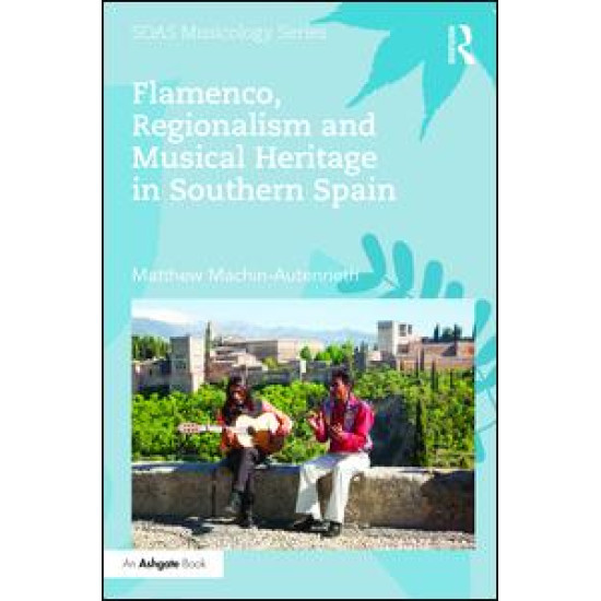 Flamenco, Regionalism and Musical Heritage in Southern Spain
