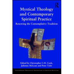 Mystical Theology and Contemporary Spiritual Practice Mystical Theology and Contemporary Spiritual Practice