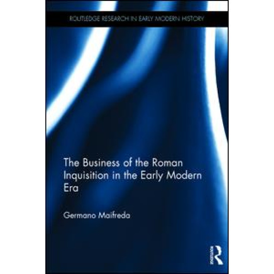 The Business of the Roman Inquisition in the Early Modern Era