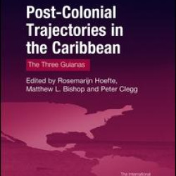 Post-Colonial Trajectories in the Caribbean Post-Colonial Trajectories in the Caribbean