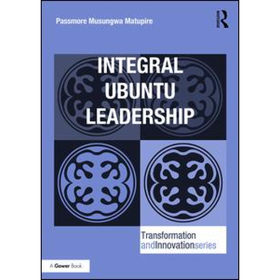 Integral Ubuntu Leadership Integral Ubuntu Leadership