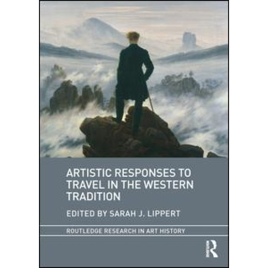 Artistic Responses to Travel in the Western Tradition Artistic Responses to Travel in the Western Tradition