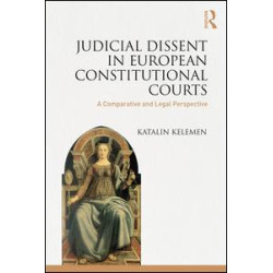 Judicial Dissent in European Constitutional Courts Judicial Dissent in European Constitutional Courts
