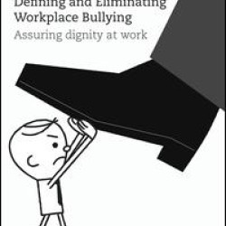 Understanding, Defining and Eliminating Workplace Bullying Understanding, Defining and Eliminating Workplace Bullying