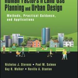 Human Factors in Land Use Planning and Urban Design Human Factors in Land Use Planning and Urban Design