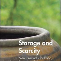 Storage and Scarcity Storage and Scarcity